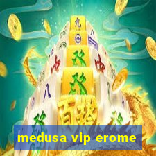 medusa vip erome